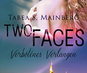 Two Faces: Verbotenes Verlangen von Tabea S. Mainberg