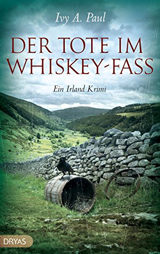 Der Tote im Whiskey-Fass: Ein Irland-Krimi von Ivy A. Paul