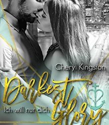 Darkest Glory: Ich will nur dich von  Cheryl Kingston