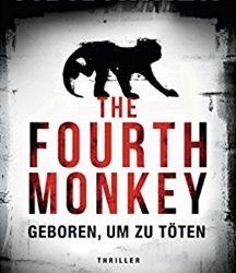 The Fourth Monkey – Geboren, um zu töten von J.D. Barker