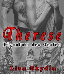 Therese – Eigentum des Grafen von Lisa Skydla