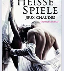 Heisse Spiele – jeux chaudes von P.L. Winter