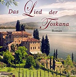 Das Lied der Toskana von Julia K. Rodeit