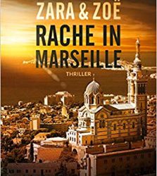 Zara und Zoë – Rache in Marseille von Alexander Oetker