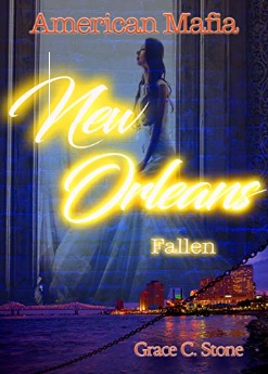 American Mafia: New Orleans Fallen von Grace C. Stone