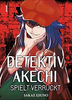 Detektiv Akechi spielt verrückt: Bd. 1 von Sakae Esuno