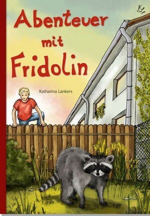 Abenteuer mit Fridolin von Katharina Lankers