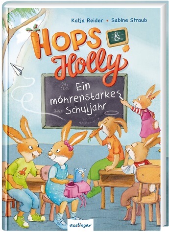 Hops & Holly: Ein möhrenstarkes Schuljahr von Katja Reider