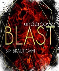 Undercover: Blast von S. P. Bräutigam