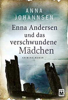 Enna Andersen und das verschwundene Mädchen von Anna Johannsen