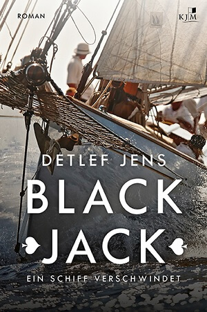 Black Jack. Ein Schiff verschwindet von Detlef Jens