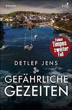 Gefährliche Gezeiten: Fabian Timpes zweiter Fall von Detlef Jens