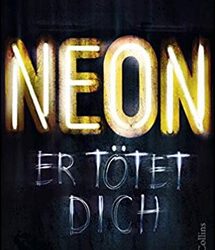 NEON – Er tötet dich von G. S. Locke