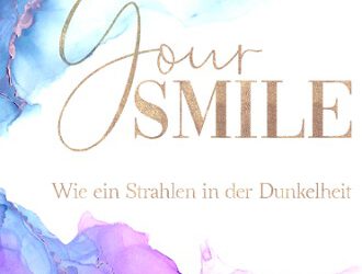 Your Smile – Wie ein Strahlen in der Dunkelheit von Cheryl Kingston