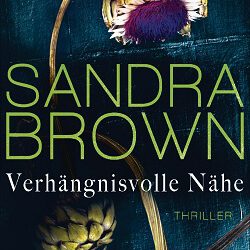 Verhängnisvolle Nähe von Sandra Brown