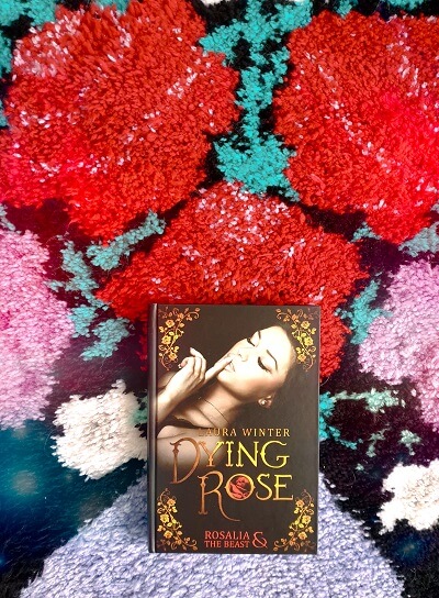 Dying Rose - Rosalia & The Beast von Laura Winter
