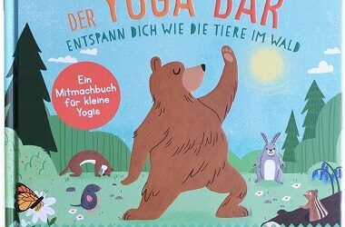 Der Yoga-Bär: Entspann dich wie die Tiere im Wald von Christiane Kerr