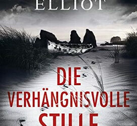 Die verhängnisvolle Stille von Kendra Elliot