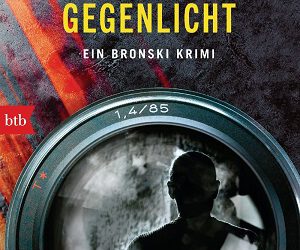 GEGENLICHT: Ein Bronski Krimi von Bernhard Aichner