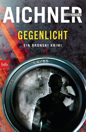 GEGENLICHT: Ein Bronski Krimi von Bernhard Aichner