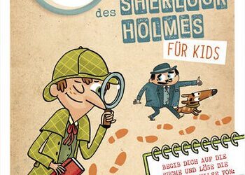 Die 10 besten Fälle des Sherlock Holmes für Kids von Sandra Lebrun