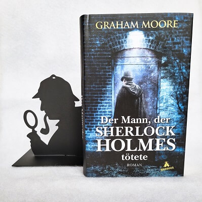 Der Mann, der Sherlock Holmes tötete von Graham Moore