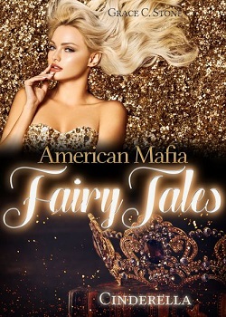 American Mafia FairyTales: Cinderella von Grace C. Stone