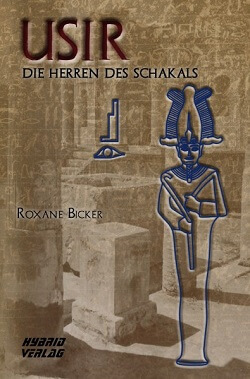 Usir: Die Herren des Schakals von Roxane Bicker