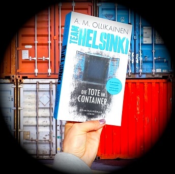 TEAM HELSINKI: Die Tote im Container von A.M. Ollikainen