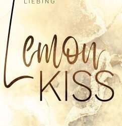 Lemon Kiss von Carmen Liebing