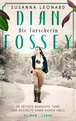 Dian Fossey - Die Forscherin von Susanna Leonard 