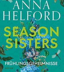 Season Sisters – Frühlingsgeheimnisse von Anna Helford