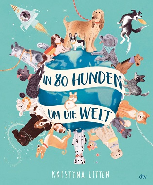 In 80 Hunden um die Welt von Kristyna Litten