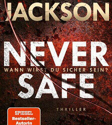 Never Safe – Wann wirst du sicher sein? von Lisa Jackson