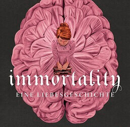 Immortality: Eine Liebesgeschichte von Dana Schwartz