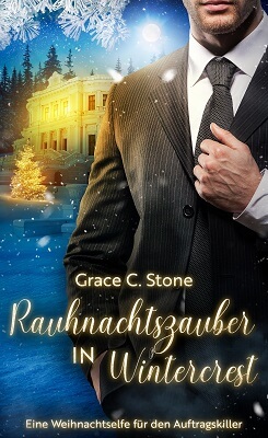 Rauhnachtszauber in Wintercrest: Eine Weihnachtselfe für den Auftragskiller von Grace C. Stone