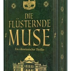Die flüsternde Muse: Ein viktorianischer Thriller von Laura Purcell
