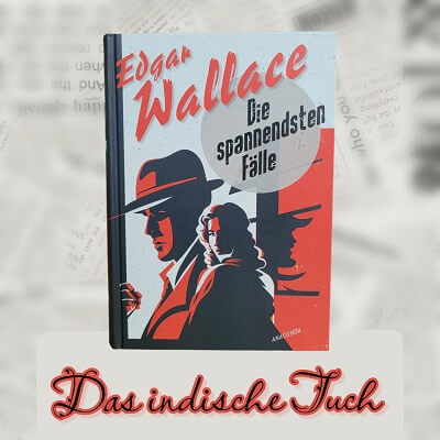 Das indische Tuch von Edgar Wallace