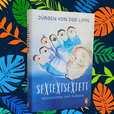 Sextextsextett: Geschichten und Glossen von Jürgen von der Lippe