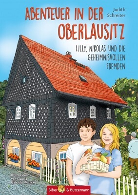 Abenteuer in der Oberlausitz - Lilly, Nikolas und die geheimnisvollen Fremden von Judith Schreiter