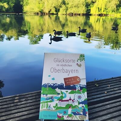 Glücksorte im nördlichen Oberbayern: Fahr hin & werd glücklich von Katja Wegener