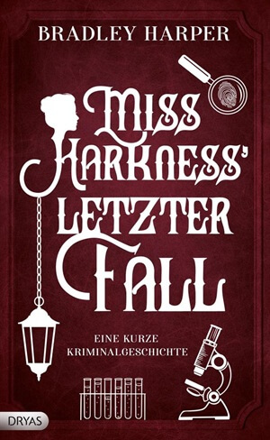 Miss Harkness‘ letzter Fall von Bradley Harper