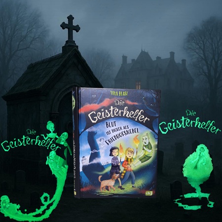 Die Geisterhelfer – Blut ist dicker als Friedhofsnebel von Tina Blase