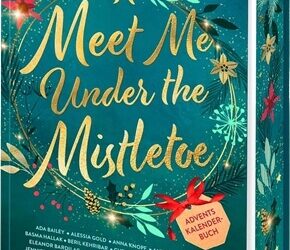 Meet Me Under the Mistletoe – Adventskalender-Buch