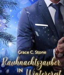 Rauhnachtszauber in Wintercrest: Ein Weihnachtsengel für den CEO von Grace C. Stone