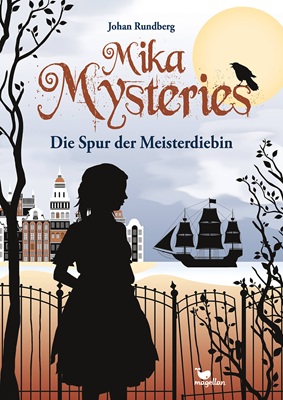 Mika Mysteries - Die Spur der Meisterdiebin von Johan Rundberg
