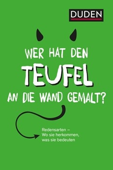 Duden – Wer hat den Teufel an die Wand gemalt? von Rolf-Bernhard Essig