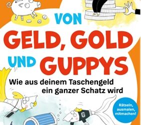 Von Geld, Gold und Guppys von Andrea Schwendemann