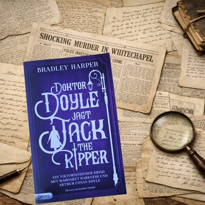 Doktor Doyle jagt Jack the Ripper von Bradley Harper