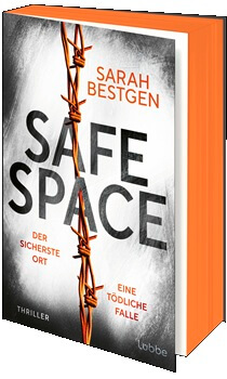 Safe Space: Der sicherste Ort. Eine tödliche Falle. von Sarah Bestgen